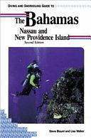 Diving and Snorkeling Guide to the Bahamas: Nassau and New Providence Island by Steve Blount, Lisa Walker