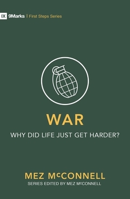War - Why Did Life Just Get Harder? by Mez McConnell