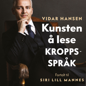 Kunsten å lese kroppsspråk by Vidar Hansen, Siri Lill Mannes