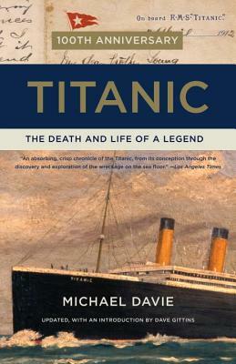 Titanic: The Death and Life of a Legend by Michael Davie