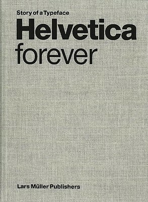 Helvetica 1957: Will this typeface last forever? by Lars Müller