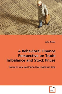 A Behavioral Finance Perspective on Trade Imbalance and Stock Prices by Julia Henker