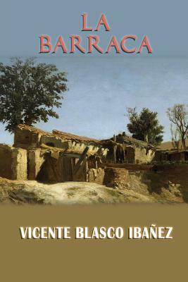 La barraca by Vicente Blasco Ibanez