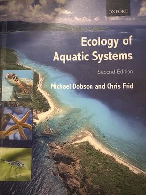 Ecology of Aquatic Systems by Michael Dobson, Chris Frid