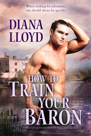 How to Train Your Baron by Diana Lloyd