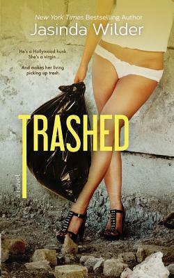 Trashed by Jasinda Wilder