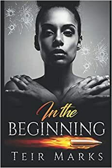 In the Beginning (The Family Series) by Teir Marks