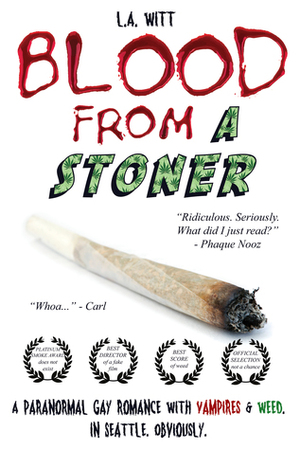 Blood From a Stoner by L.A. Witt