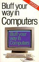 Bluff Your Way in Computers by Robert Ainsley, Alexander C. Rae