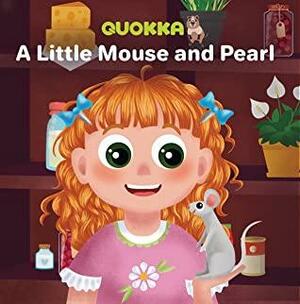 Little Mouse and Pearl: New children book for 1 2 3 4 year olds about a girl and a little mouse. Pearl seeks for attention and new friends. Will she manage to build friendship with a mouse? by Tessa Austin, Daniel Wilson