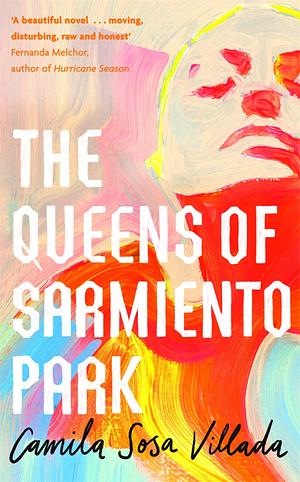 The Queens of Sarmiento Park by Camila Sosa Villada