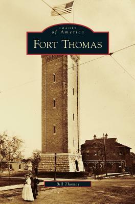 Fort Thomas by Bill Thomas