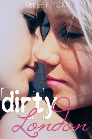 Dirty London by Kelley York