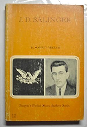 J.D. Salinger (Twayne's United States Authors, #40) by Warren G. French