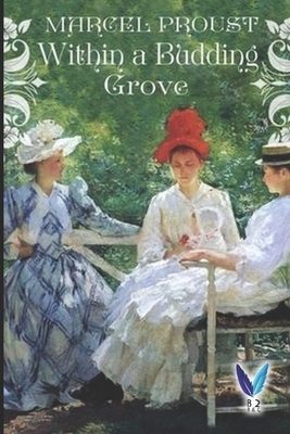 Within A Budding Grove: In Search of Lost Time .2 by Marcel Proust