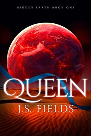 Queen by J.S. Fields