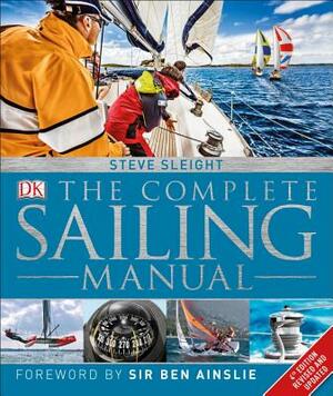 The Complete Sailing Manual, 4th Edition by Steve Sleight