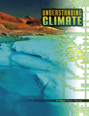 Understanding Climate by Megan Cooley Peterson