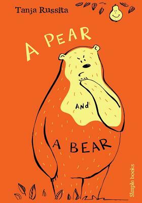 A Pear and a Bear: Sight word fun for beginner readers by Tanja Russita