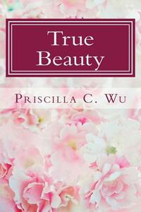 True Beauty by Priscilla Wu