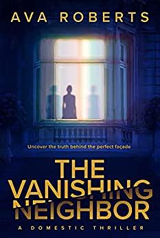 The Vanishing Neighbor by Ava Roberts, Ava Roberts