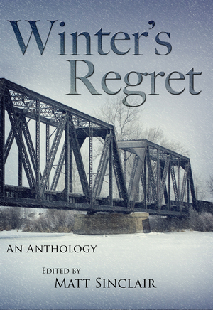 Winter's Regret: What Might Have Been by Matt Sinclair