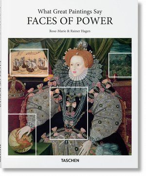 What Great Paintings Say. Faces of Power by Rainer Hagen