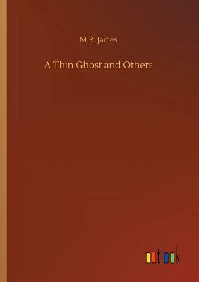 A Thin Ghost and Others by M.R. James