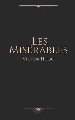 Les Misérables by Victor Hugo by Victor Hugo