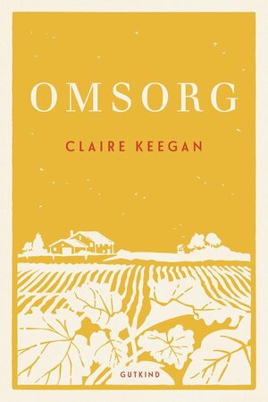 Omsorg  by Claire Keegan