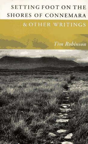 Setting Foot on the Shores of Connemara and other Writings by Tim Robinson