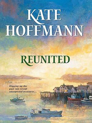 REUNITED by Kate Hoffmann