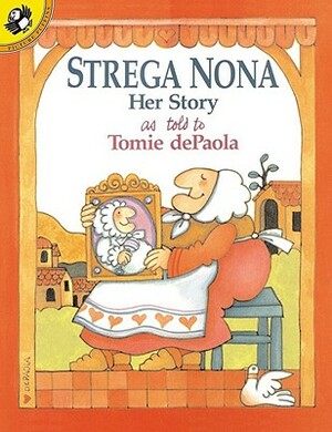Strega Nona: Her Story by Tomie dePaola