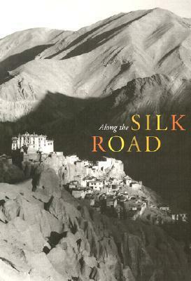 Along the Silk Road by Elizabeth Ten Grotenhuis, Yo-Yo Ma, Arthur M. Sackler Gallery