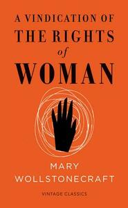 A Vindication of the Rights of Woman: Vintage Feminism Short Edition by Mary Wollstonecraft