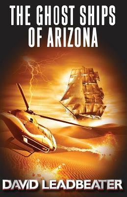 The Ghost Ships of Arizona by David Leadbeater