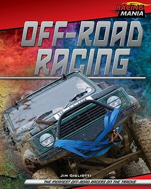 Off-Road Racing by Jim Gigliotti