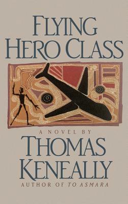 Flying Hero by Thomas Keneally