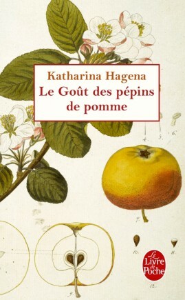 Le Goût Des Pépins de Pomme by Katharina Hagena