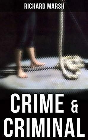 Crime & Criminal by Richard Marsh
