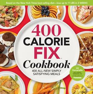 The 400 Calorie Fix Cookbook: 400 All-New Simply Satisfying Meals by Mindy Hermann, Prevention Magazine, Liz Vaccariello