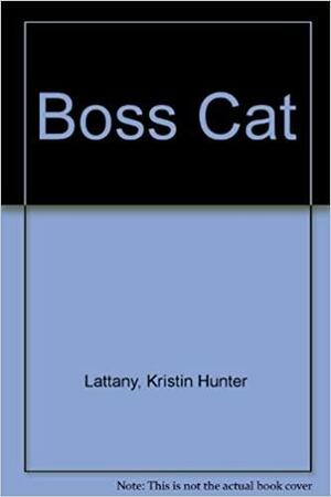 Boss Cat by Kristin Hunter Lattany