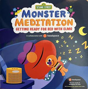 Sesame Street: Monster Meditation: Getting Ready for Bed with Elmo by Random House