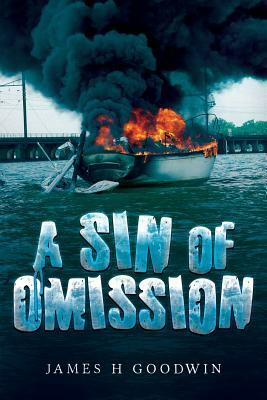 A Sin of Omission by James H. Goodwin