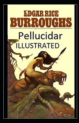 Pellucidar Illustrated by Edgar Rice Burroughs