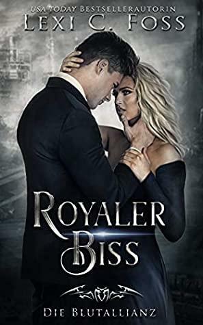 Royaler Biss by Lexi C. Foss