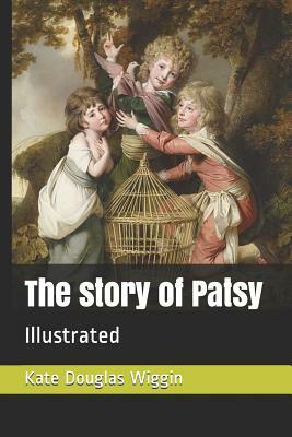 The Story of Patsy: Illustrated by Kate Douglas Wiggin