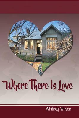 Where There Is Love by Whitney Wilson