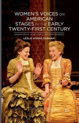 Women's Voices on American Stages in the Early Twenty-First Century: Sarah Ruhl and Her Contemporaries by L. Durham