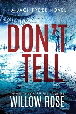 Don't Tell by Willow Rose